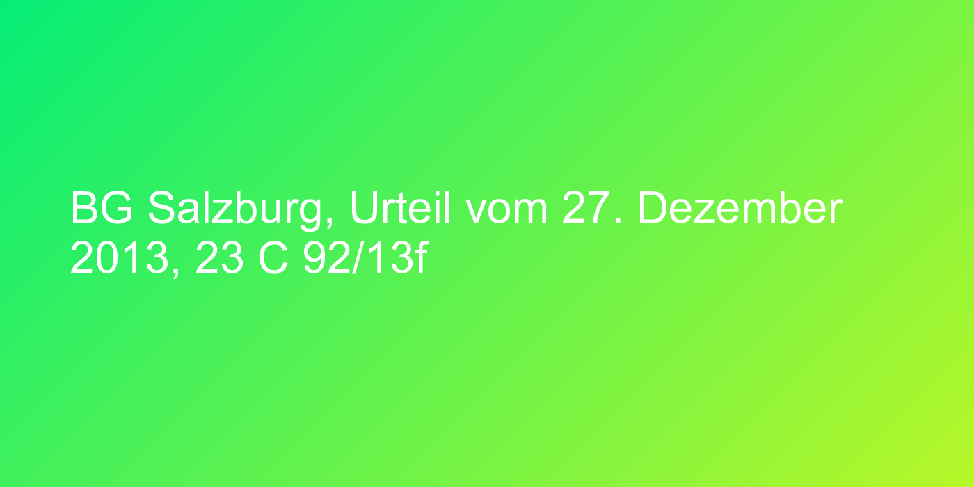 BG Salzburg, Urteil vom 27. Dezember 2013, 23 C 92/13f