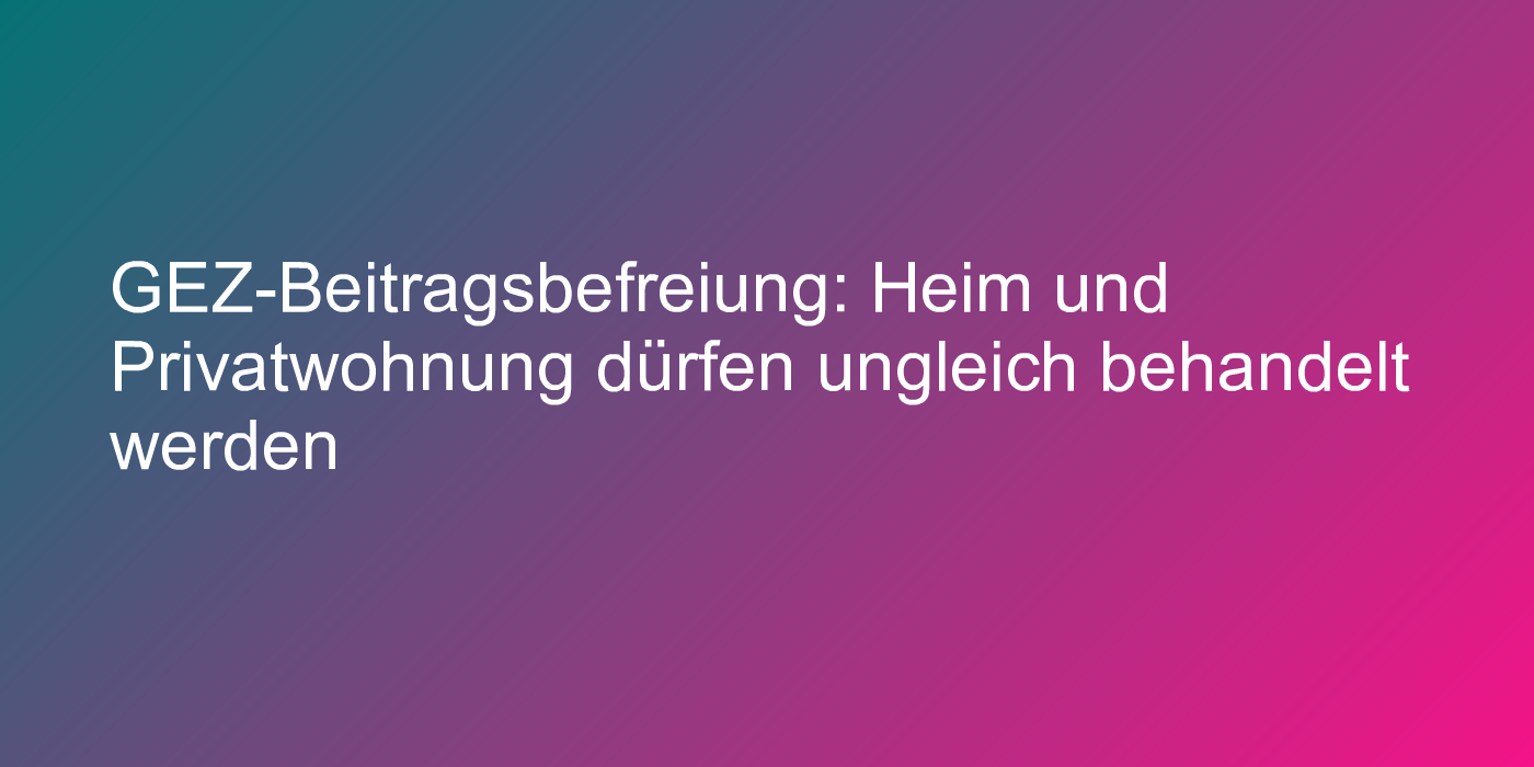 Keine GEZ-Beitragsbefreiung für Behinderte