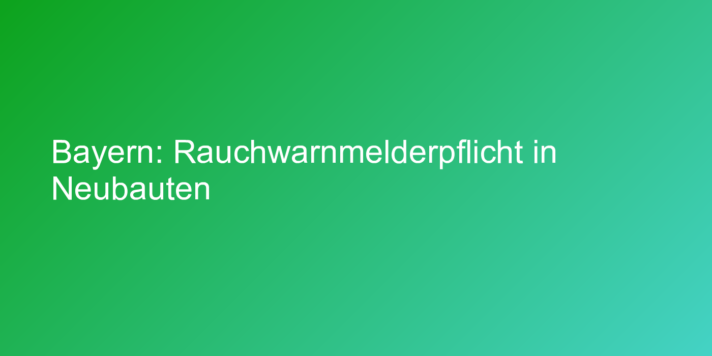 Rauchwarnmelderpflicht in Bayern