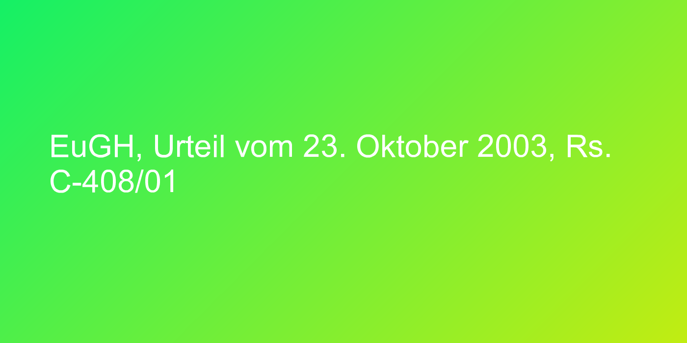 EuGH, Urteil vom 23. Oktober 2003, Rs. C-408/01