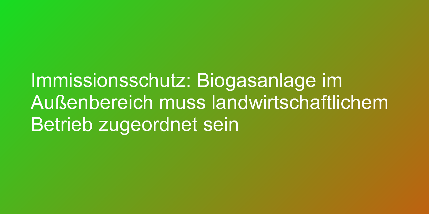 Biogasanlage in der Nachbarschaft
