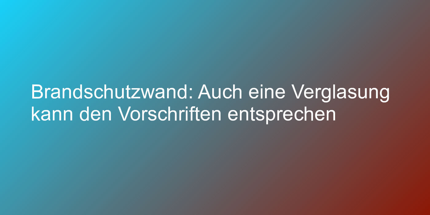 Urteil zur Brandschutzwand