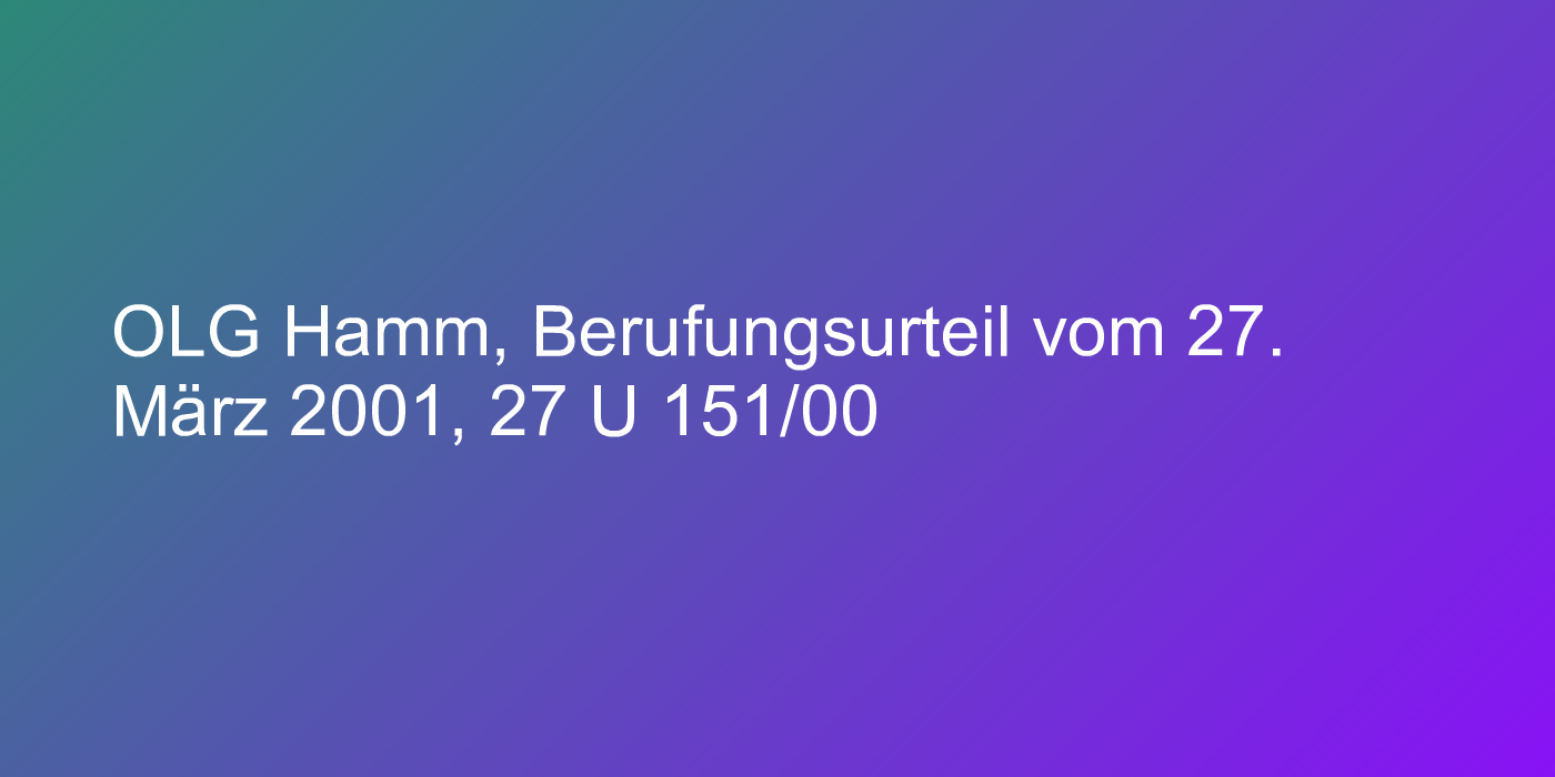 OLG Hamm, Berufungsurteil vom 27. März 2001, 27 U 151/00