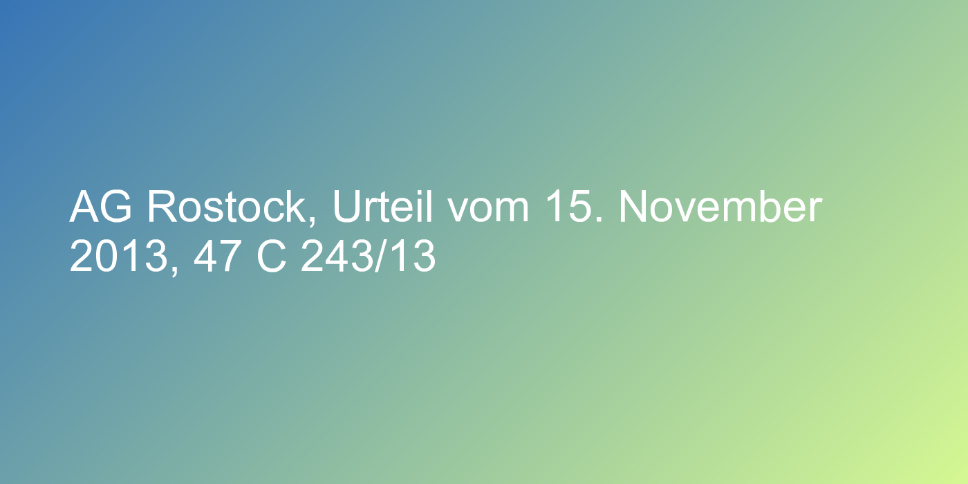 AG Rostock, Urteil vom 15. November 2013, 47 C 243/13