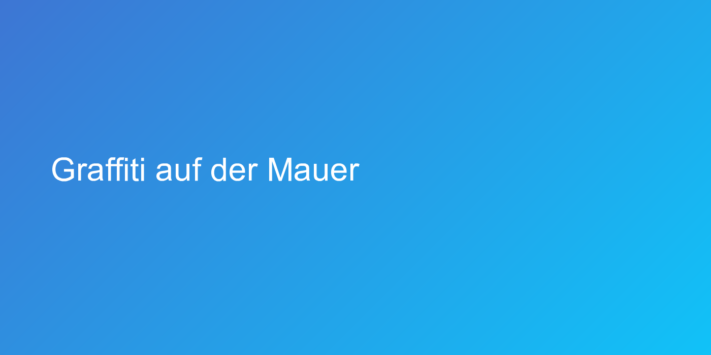 Graffiti auf der Mauer