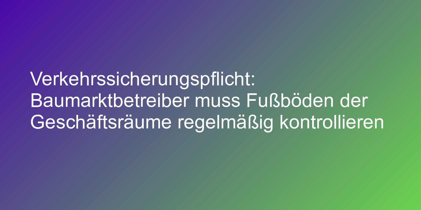 Rutschgefahr im Baumarkt