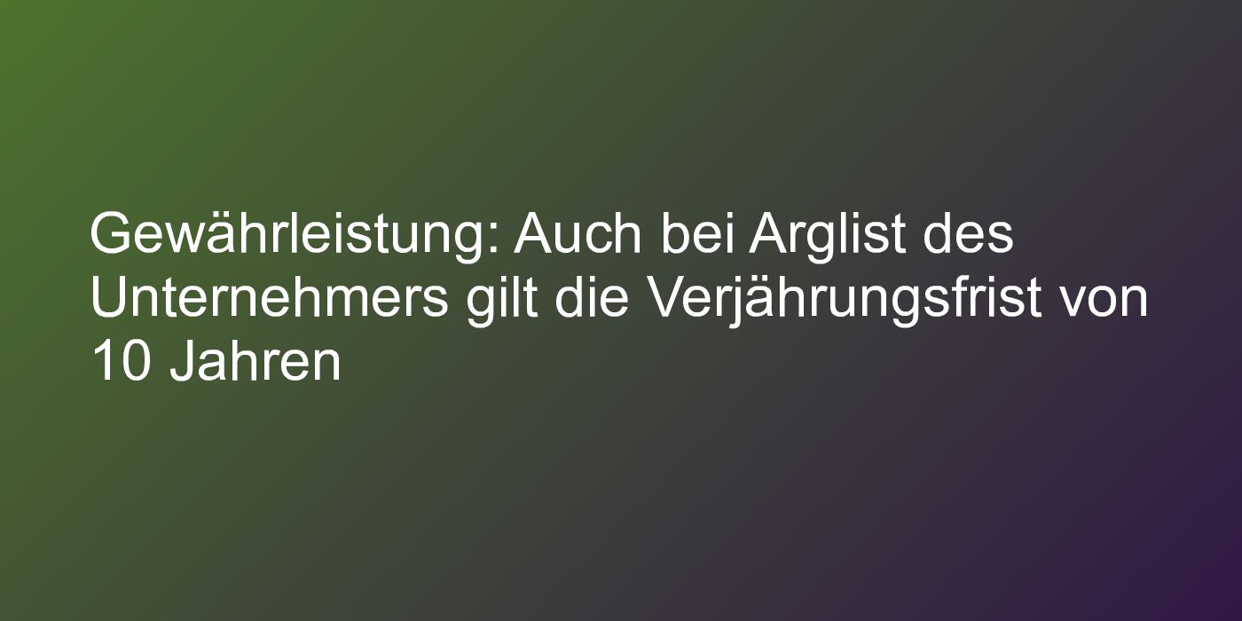 Verjährungsfrist für Baumängel beträgt 10 Jahren