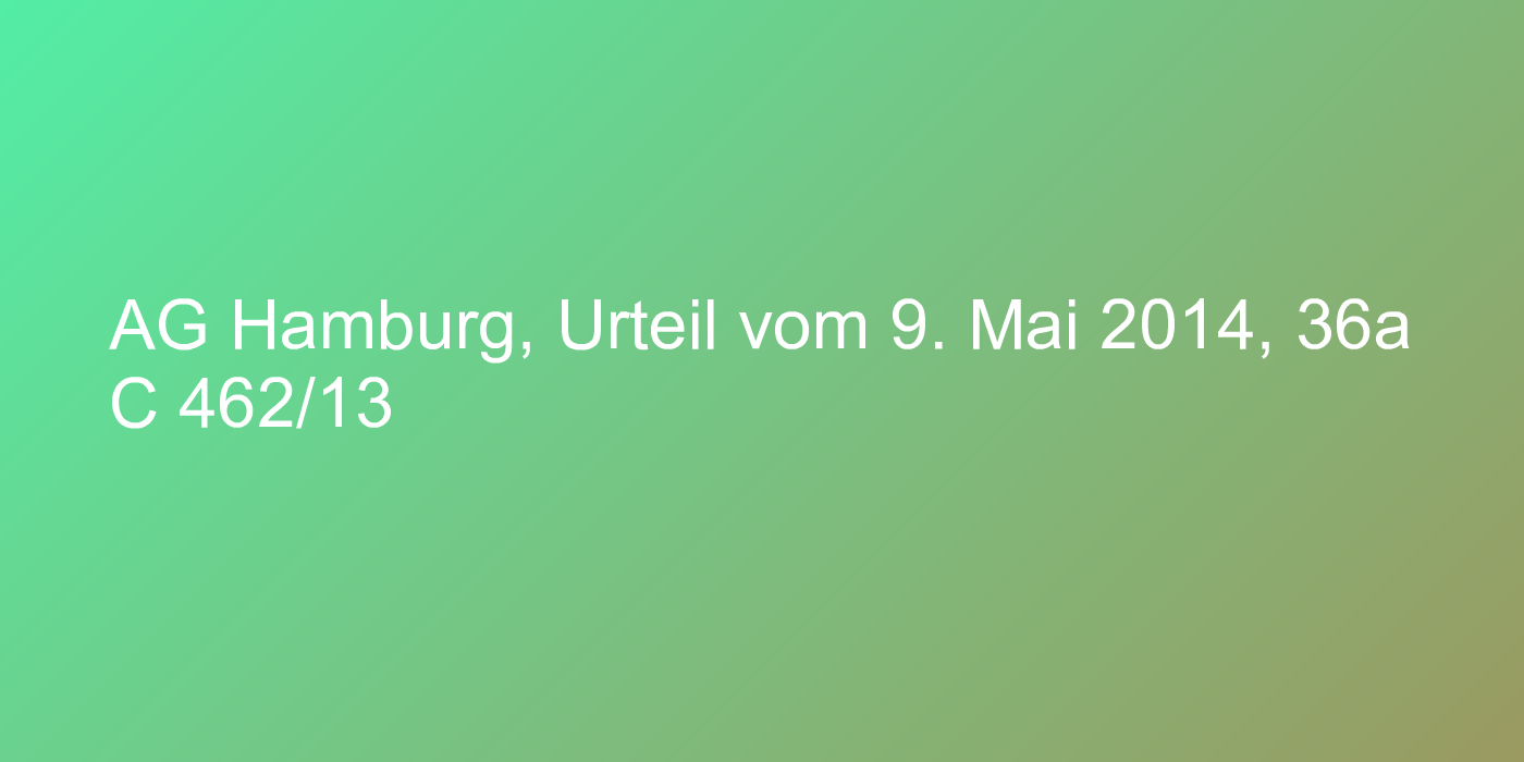AG Hamburg, Urteil vom 9. Mai 2014, 36a C 462/13