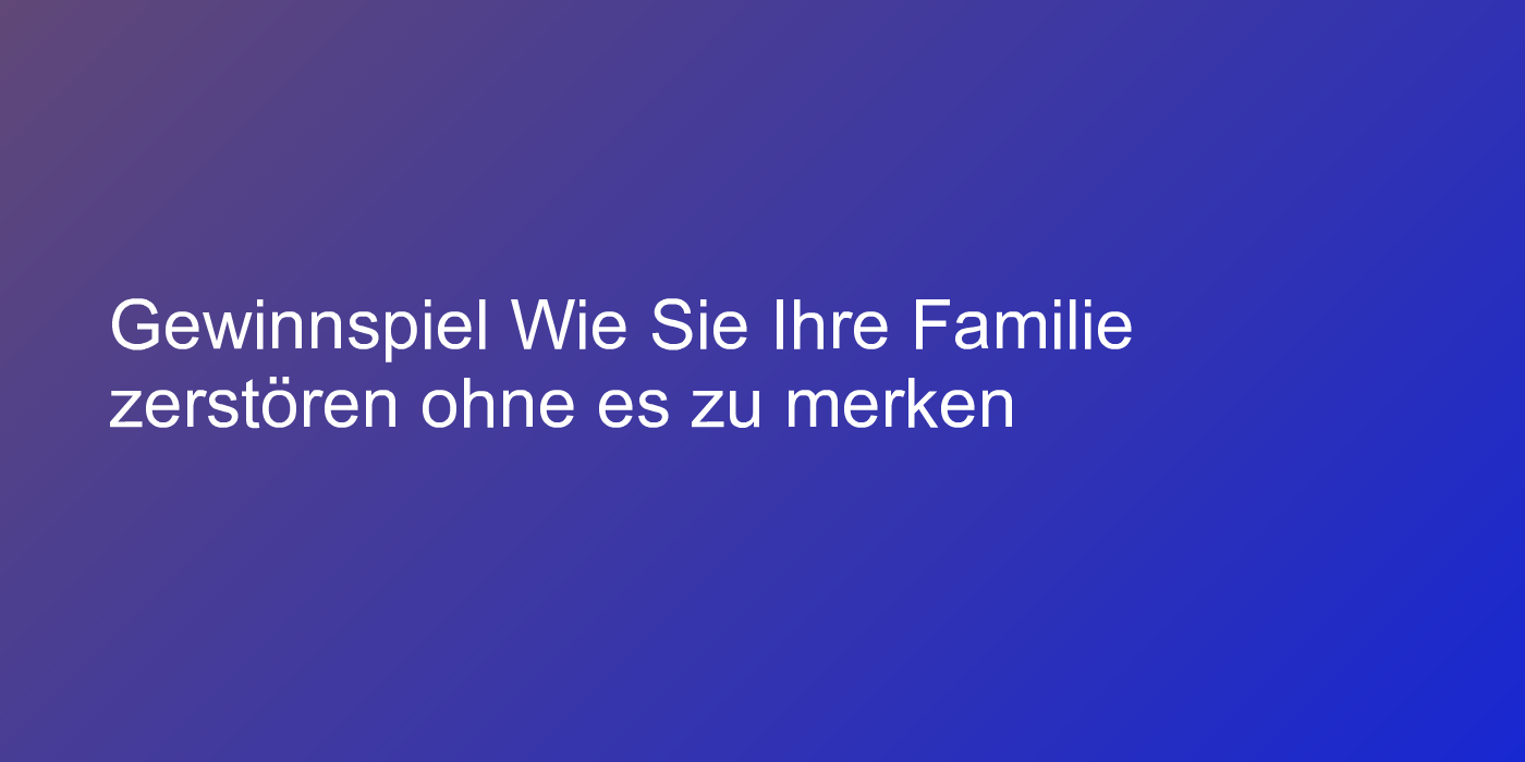Buchcover &quot;Wie Sie Ihre Familie zerstören ohne es zu merken&quot;