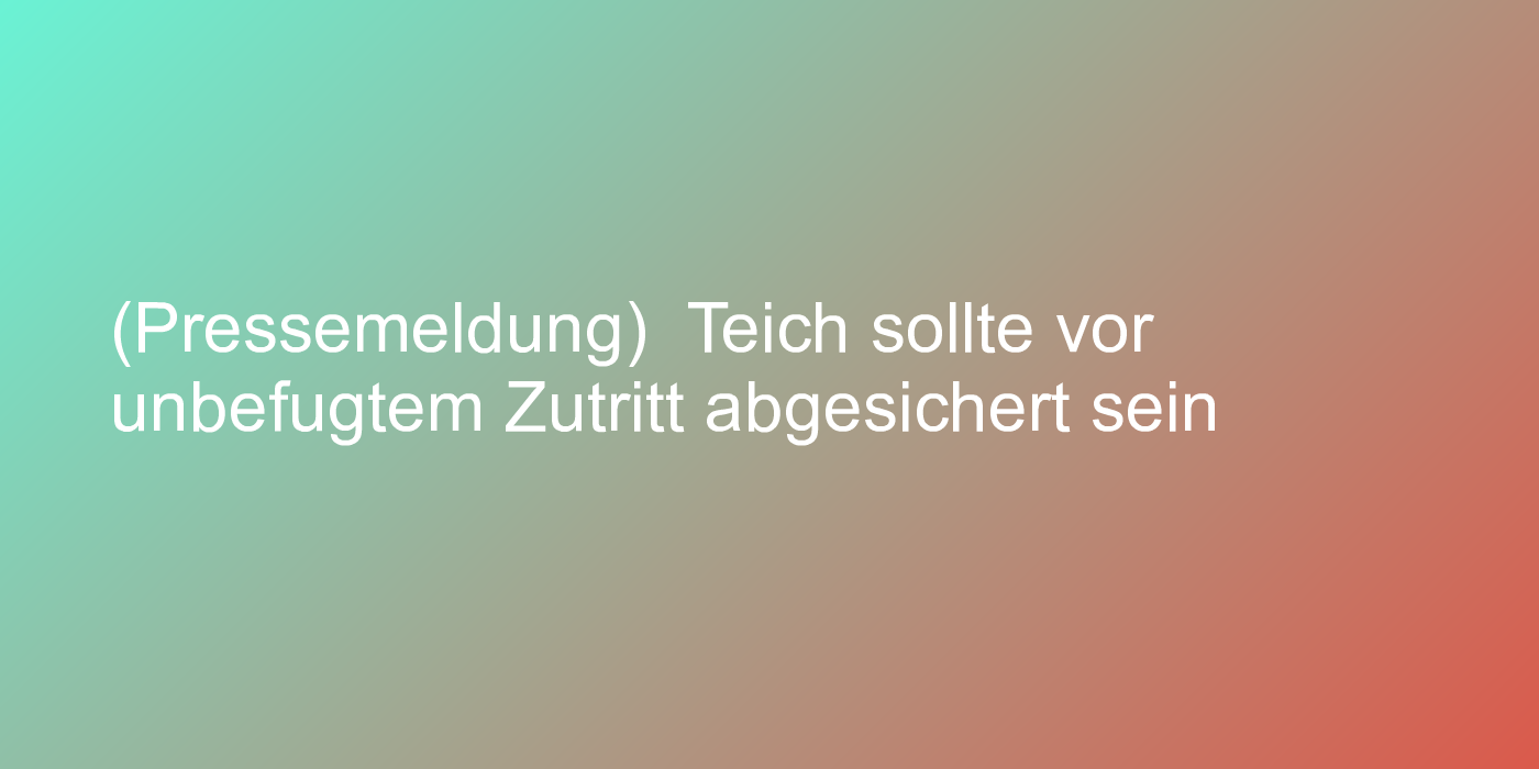 (c) mein-nachbarrecht.de - Teich absichern