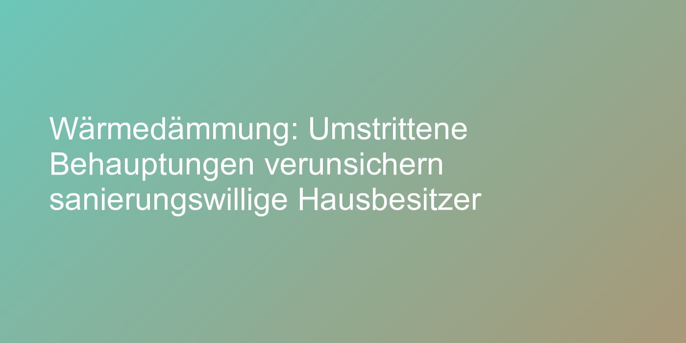 Unwahrheiten über die Wärmedämmung