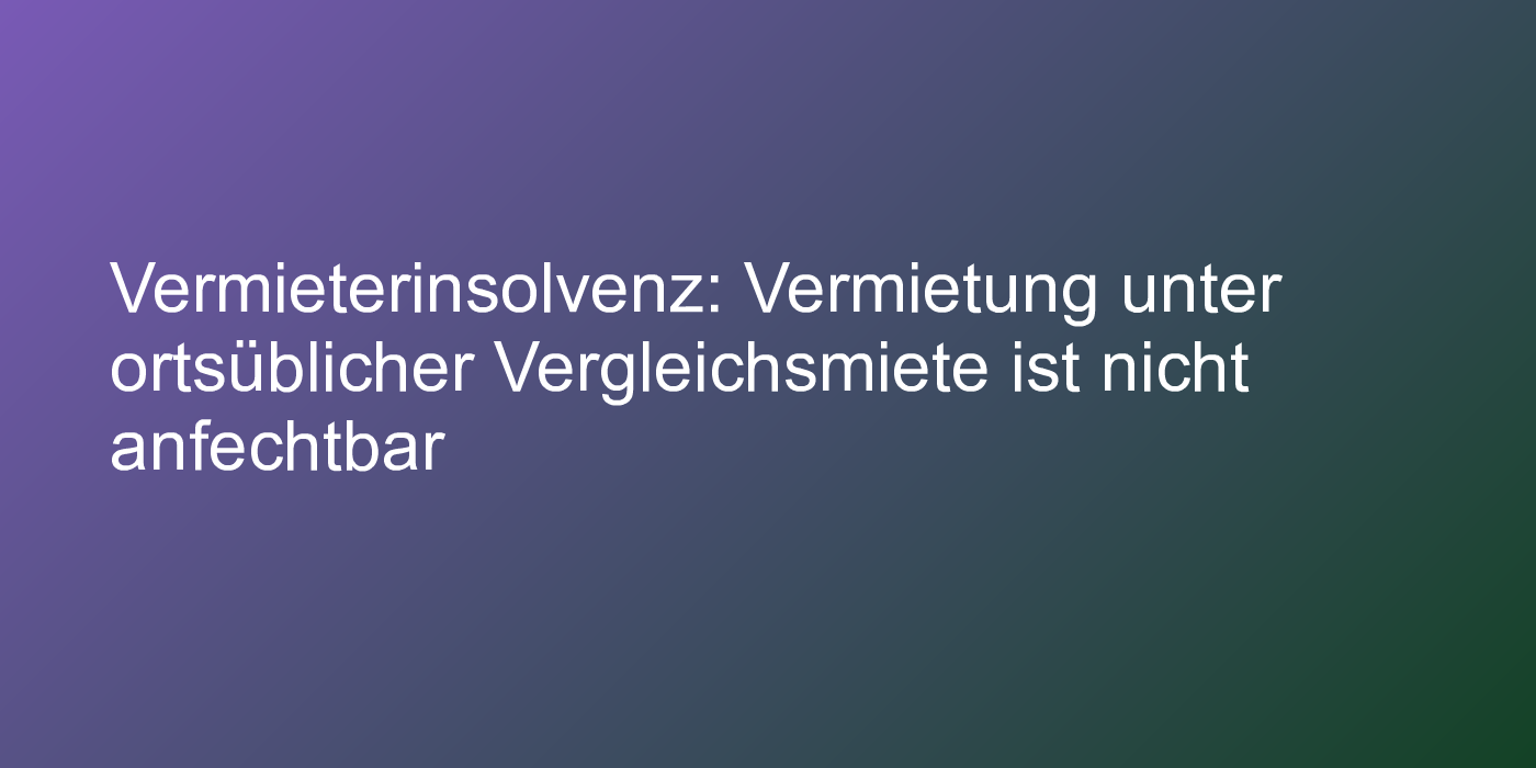 Regelungen bei Vermieterinsolvenz