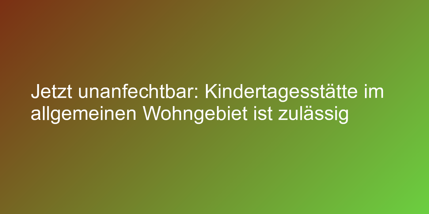 Urteil zu Kita im Wohngebiet