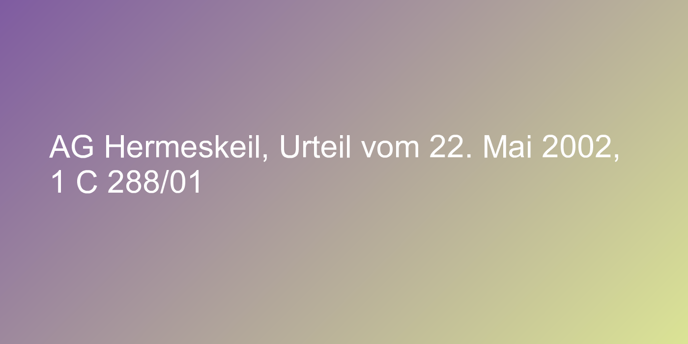 AG Hermeskeil, Urteil vom 22. Mai 2002, 1 C 288/01