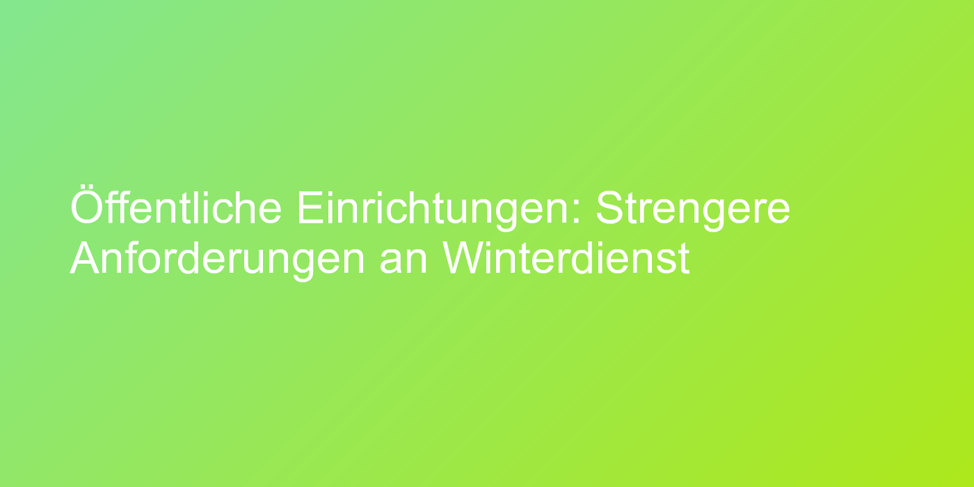 Winterdienst vor öffentlichen Einrichtungen