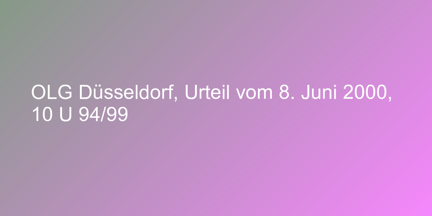 OLG Düsseldorf, Urteil vom 8. Juni 2000, 10 U 94/99