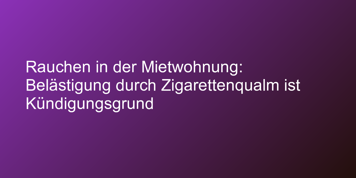 Urteil zu Belästigung durch Raucher
