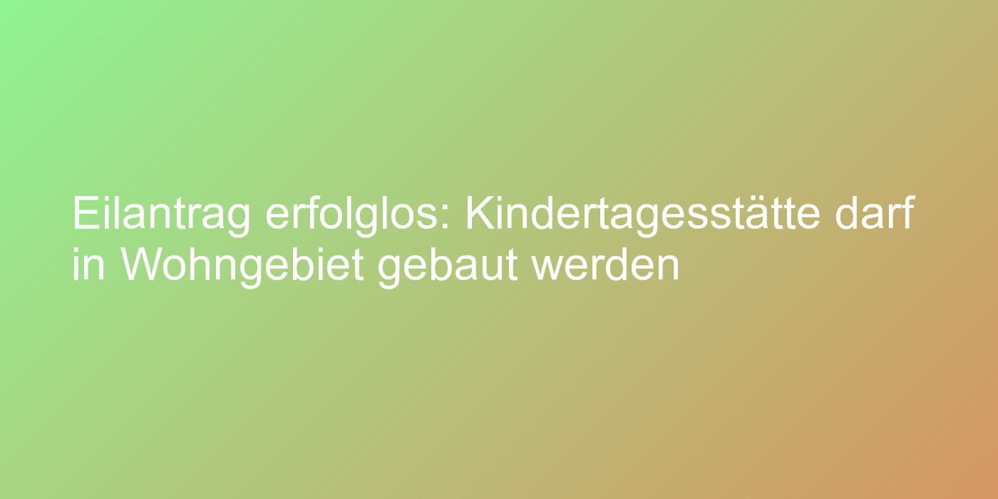 Urteil zu Bau von Kitas