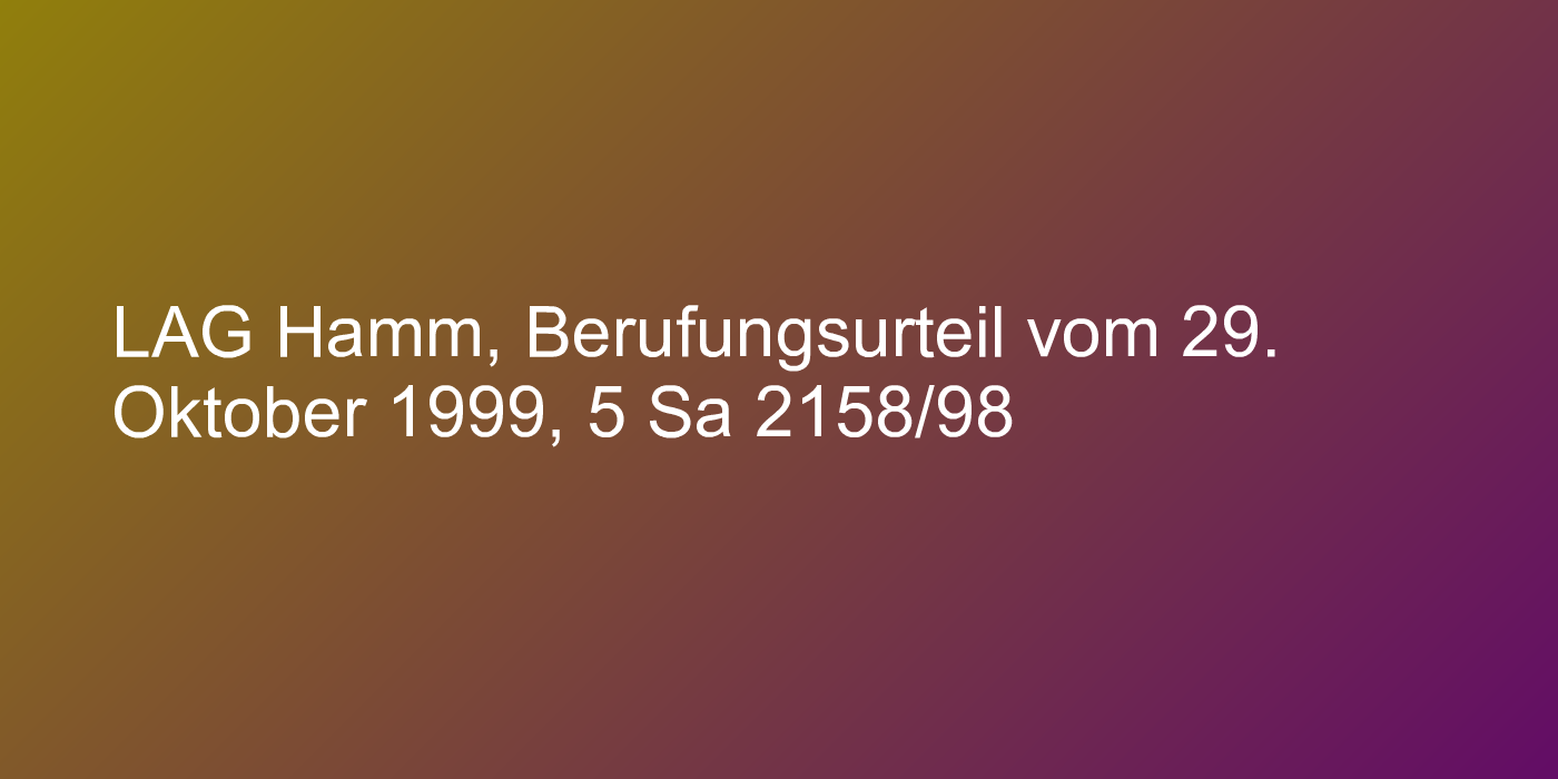 LAG Hamm, Berufungsurteil vom 29. Oktober 1999, 5 Sa 2158/98