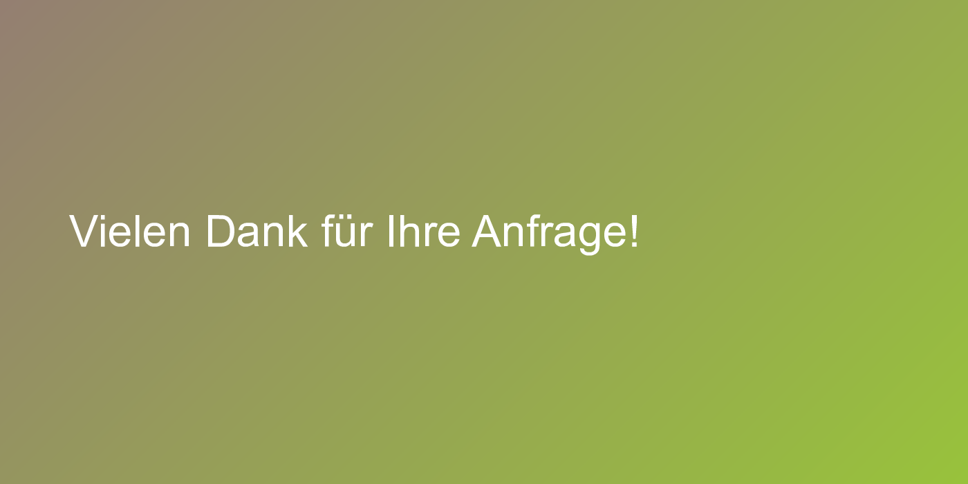 Vielen Dank für Ihre Anfrage!