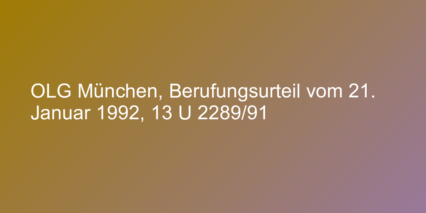 OLG München, Berufungsurteil vom 21. Januar 1992, 13 U 2289/91