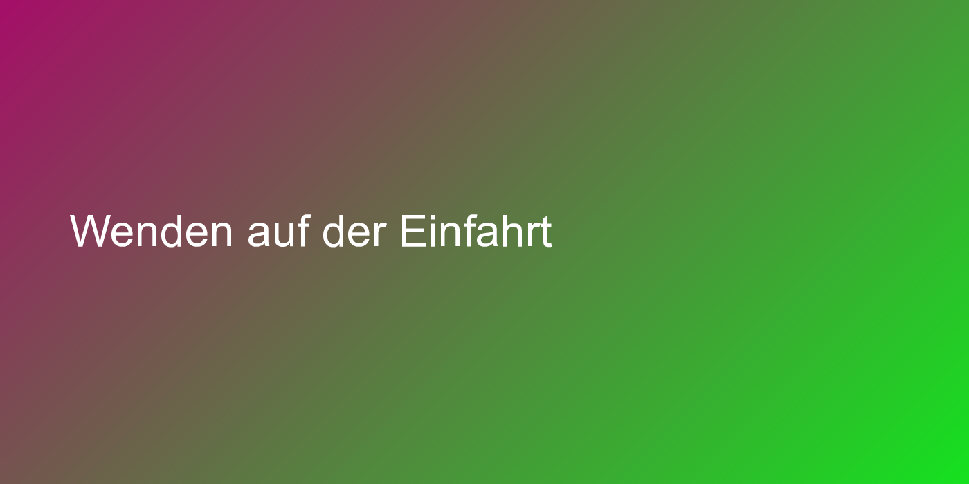 Wenden auf der Einfahrt