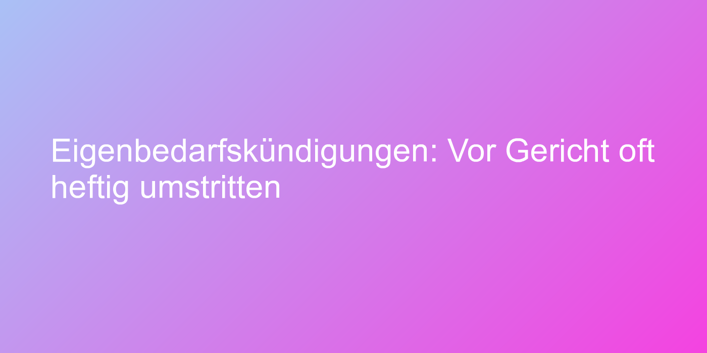 Urteile zur Eigenbedarfskündigung