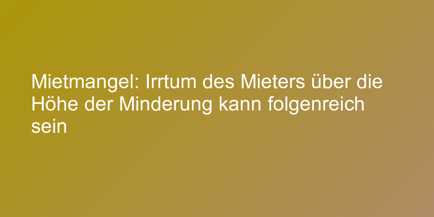 Vorsicht bei Mietminderungen