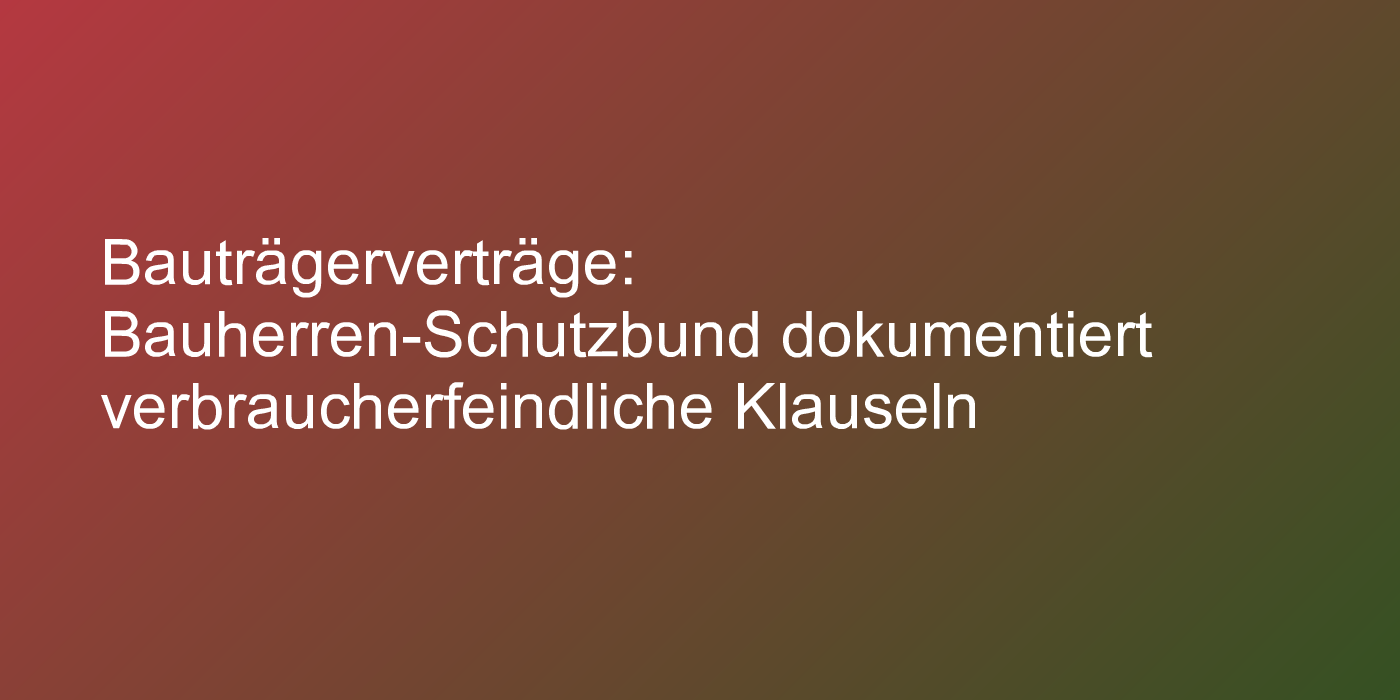 Klauseln in Bauträgerverträgen