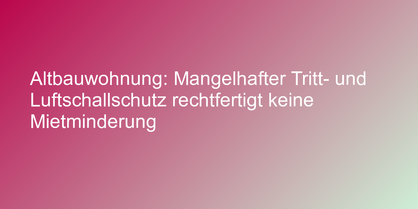 Urteil zu ungenügendem Schallschutz