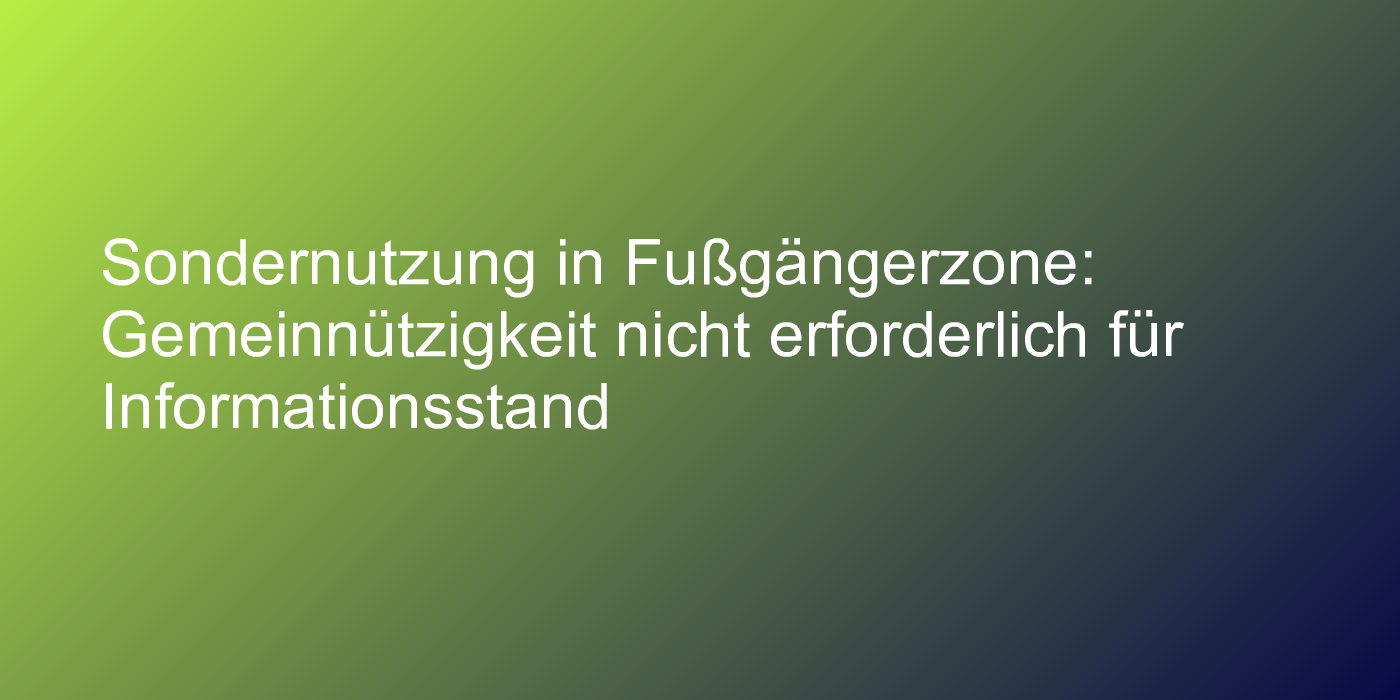 Urteil zu Infostand in Fußgängerzone