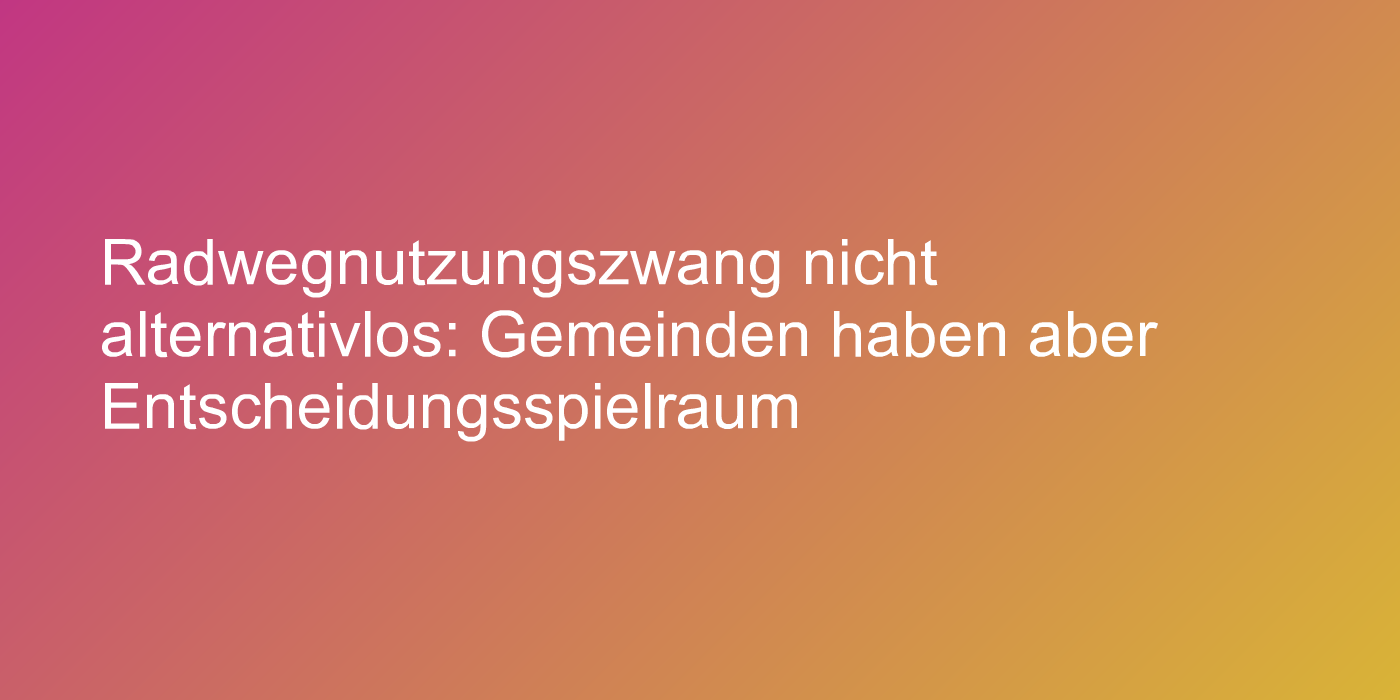 Urteil zu Radwegnutzungszwang