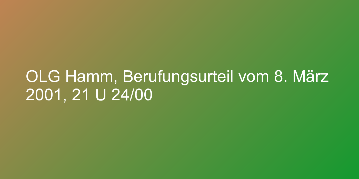 OLG Hamm, Berufungsurteil vom 8. März 2001, 21 U 24/00