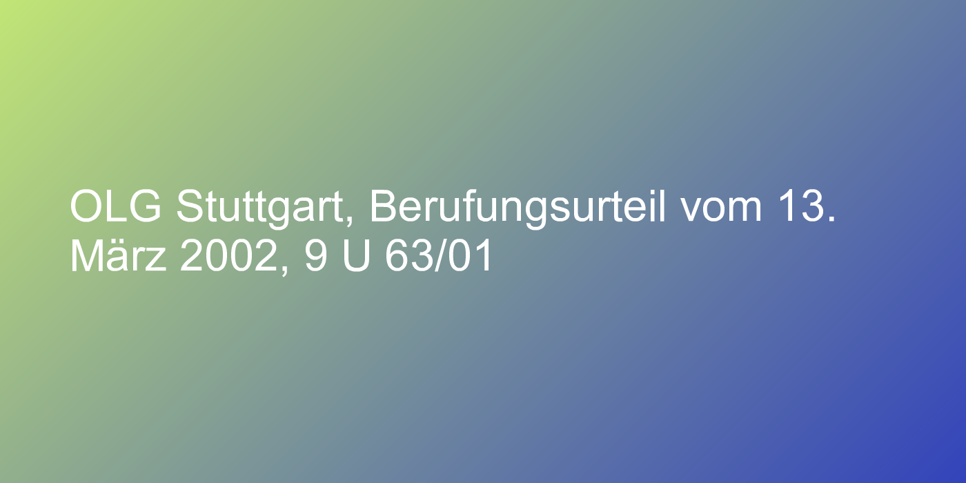 OLG Stuttgart, Berufungsurteil vom 13. März 2002, 9 U 63/01