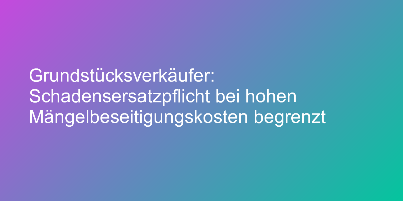 Schadensersatzanspruch eines Grundstückskäufers