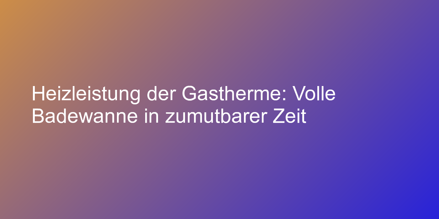 Warmwasser für Badewanne