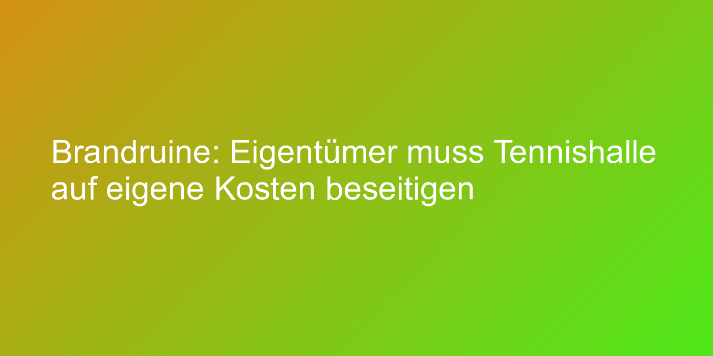 Urteil zu Brandruine