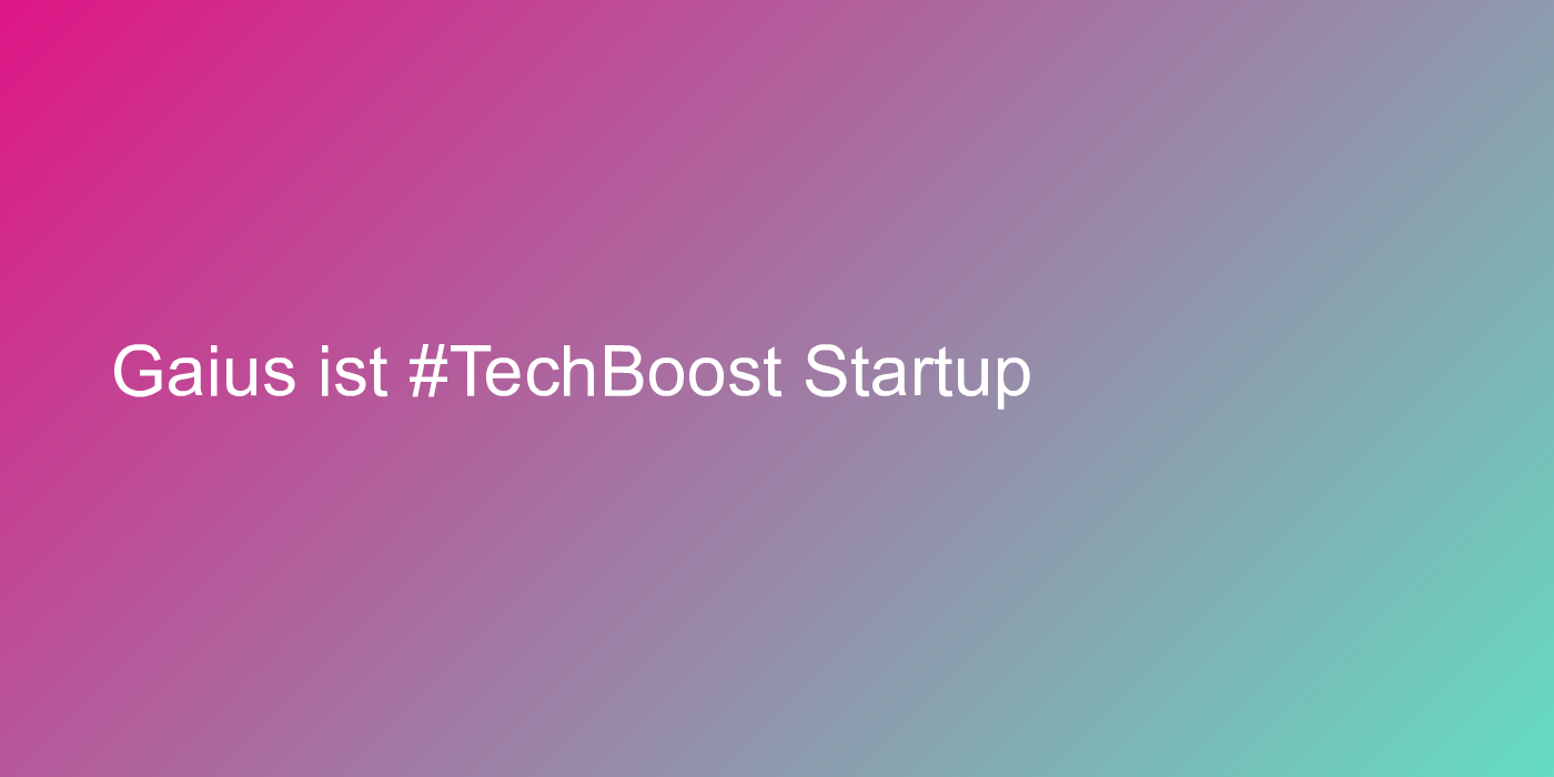 Gaius ist #TechBoost Startup