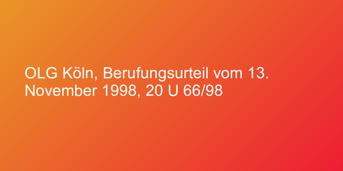 OLG Köln, Berufungsurteil vom 13. November 1998, 20 U 66/98