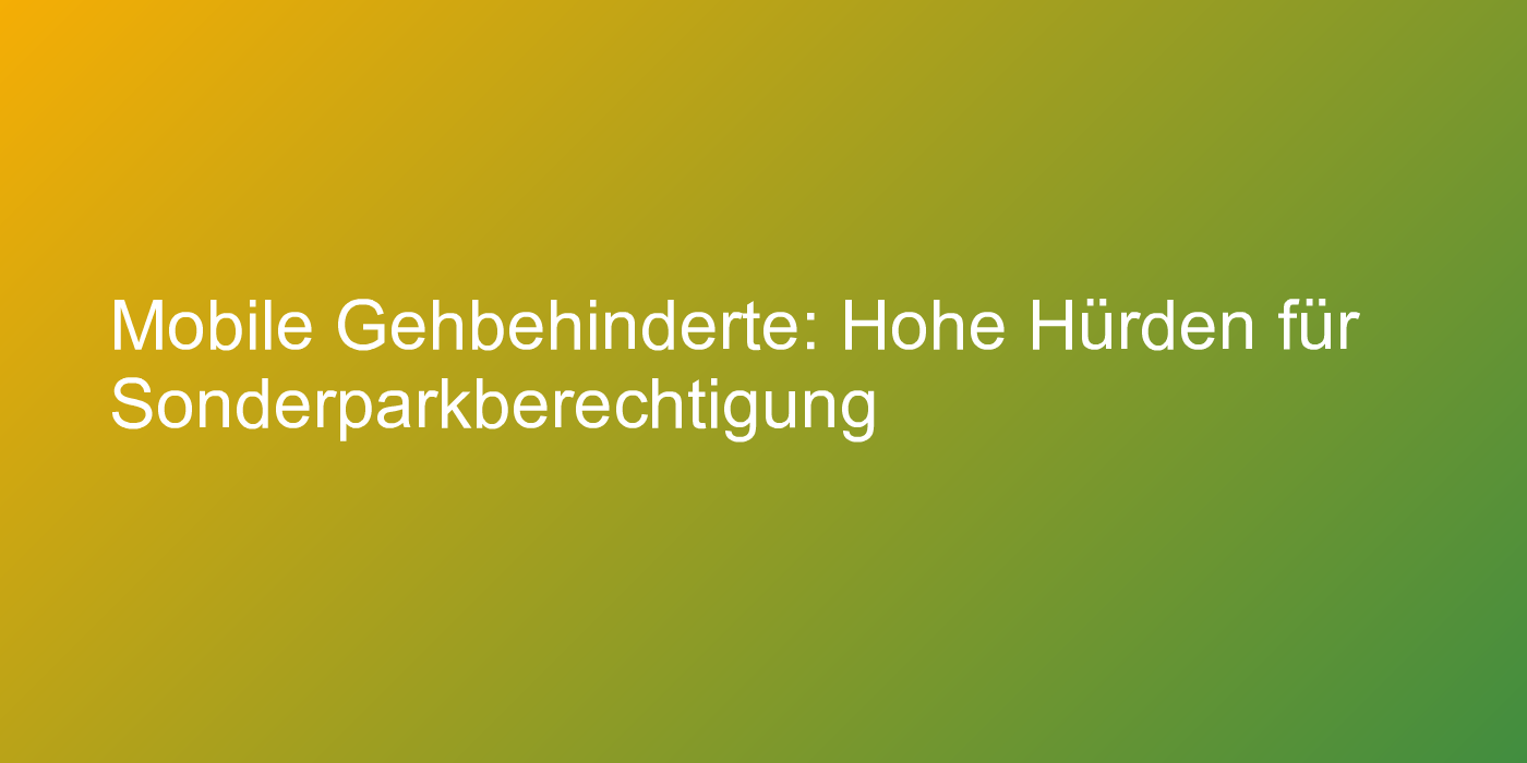 Urteil zu Sonderparkberechtigung