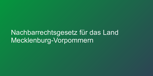 Nachbarrechtsgesetz für das Land Mecklenburg-Vorpommern