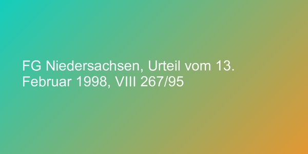 FG Niedersachsen, Urteil vom 13. Februar 1998, VIII 267/95
