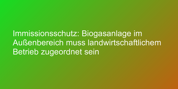 Biogasanlage in der Nachbarschaft