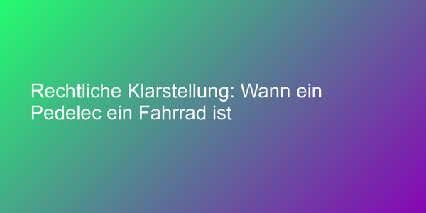 Rechtliche Einstufung von Elektrofahrrädern