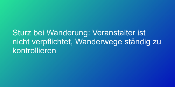 Urteil zu Sturz bei Wanderung