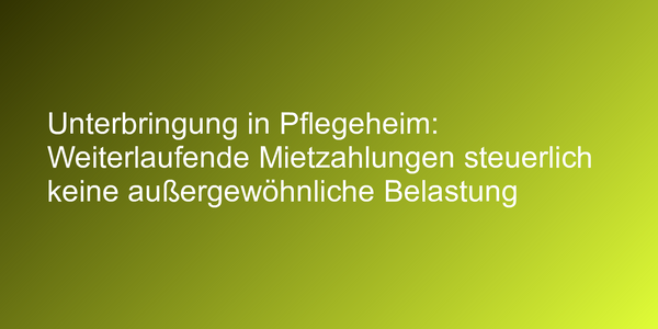 Steuerurteil zu weiterlaufenden Mietzahlungen