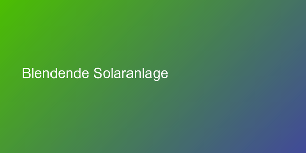 Blendende Solaranlage