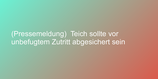 (c) mein-nachbarrecht.de - Teich absichern