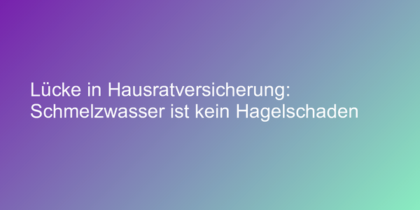 Hausratversicherung bei Hagelschaden