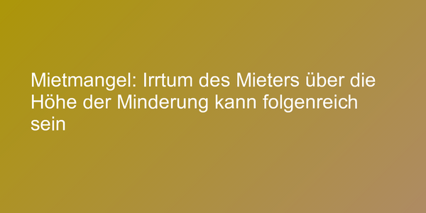 Vorsicht bei Mietminderungen